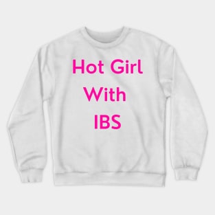 Hot Girl with IBS (pink version) Crewneck Sweatshirt